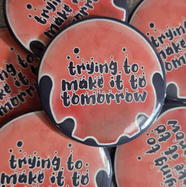 trying to make it to tomorrow button