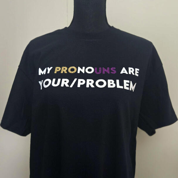 Pronoun Problem Shirt